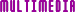 MULTIMEDIA